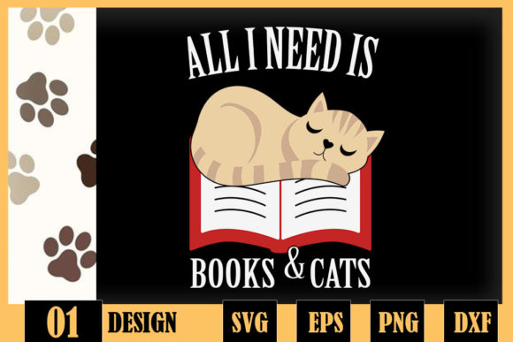 All I Need is Books Cats Cat Lover Graphics for Crafts