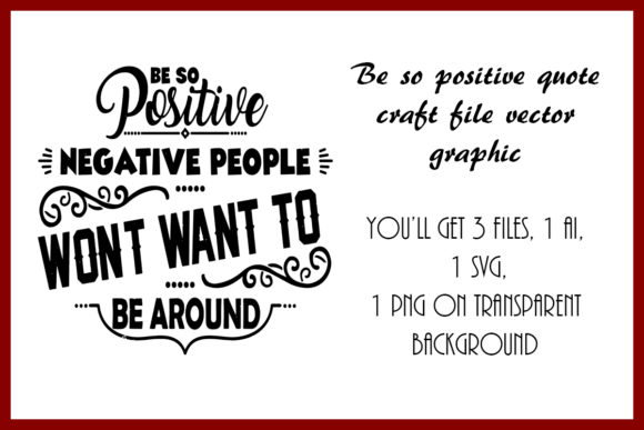 Be So Positive Quote Craft File Graphic for Crafts and Graphics