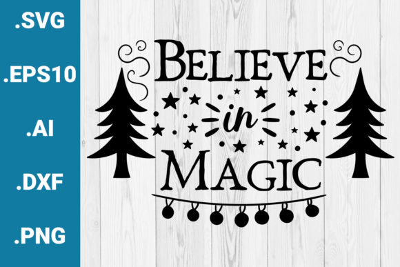 Christmas SVG Believe in Magic Quote for Crafts and Graphics