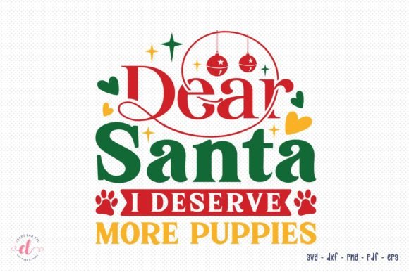 Dear Santa I Deserve More Puppies SVG for Crafts and Graphics