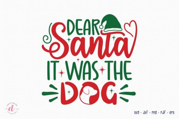 Dear Santa It Was the Dog SVG for Crafts and Graphics