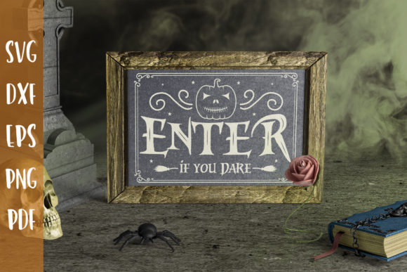 Enter if You Dare Halloween Sign SVG for Graphics and Crafts