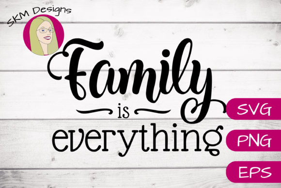 Family is Everything SVG for Crafts and Graphics