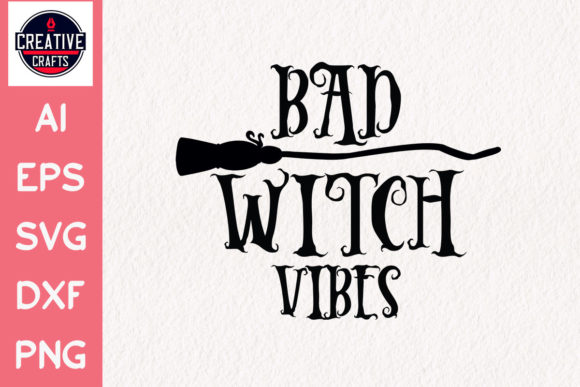 Halloween SVG Design Bad Witch Vibes for Graphics and Crafts