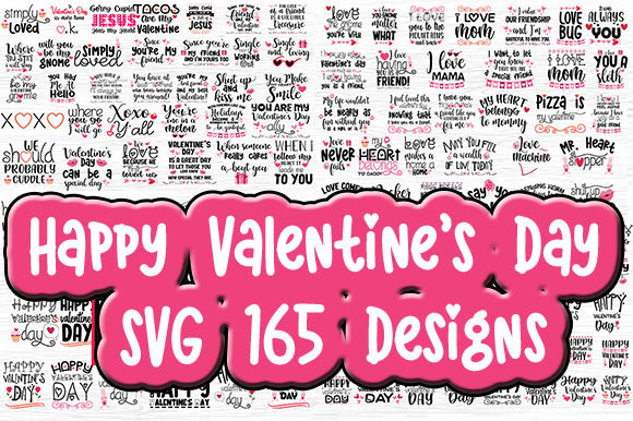 Happy Valentine’s Day SVG 165 Designs for Crafts and Graphics