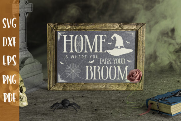 Home is Where You Park Your Broom SVG for Crafts and Graphics