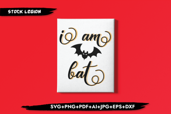 I Am Bat Halloween Graphics for Crafts
