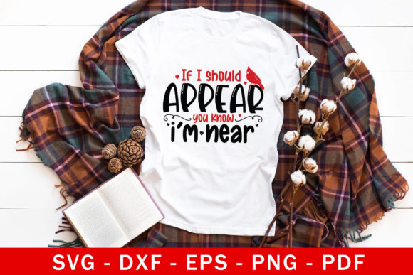 If I Should Appear You Know I m Near SVG for Crafts and Graphics