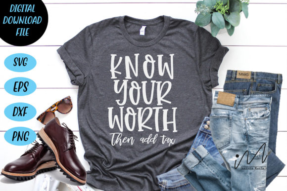 Know Your Worth then Add Tax Cricut Graphics for Crafts