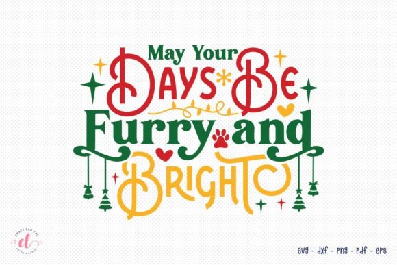 May Your Days Be Furry and Bright SVG for Crafts and Graphics