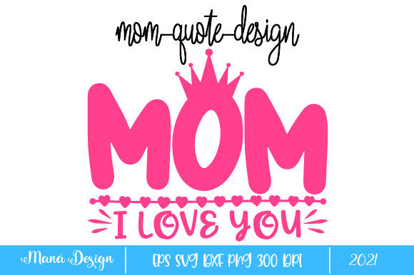 Mom I Love You Graphics for Crafts and Creative Projects
