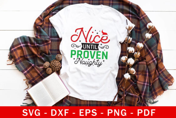 Nice Until Proven Naughty SVG for Crafts and Graphics