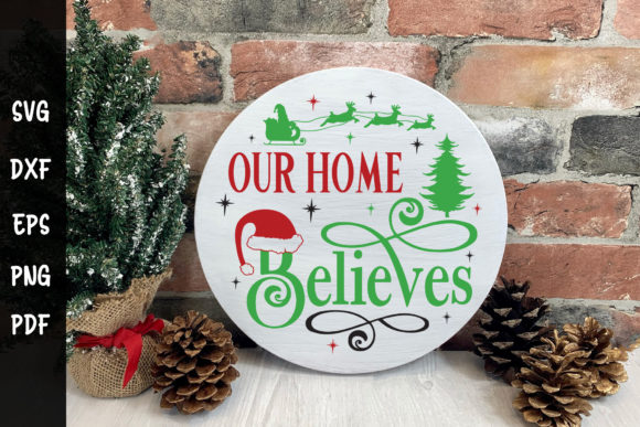 Our Home Believes SVG Round Sign for Crafts and Graphics