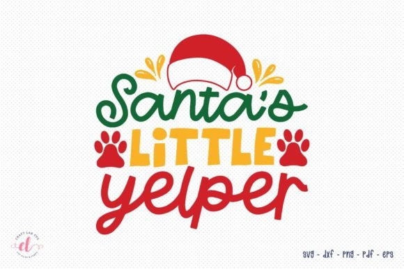 Santa's Little Yelper SVG for Crafts and Graphics