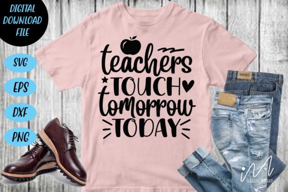 Teachers Touch Tomorrow Today SVG: A Versatile Graphic Design Asset for Blogs and Crafts